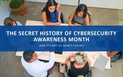 The Secret History of Cybersecurity Awareness Month (And its Not-So-Secret Future)